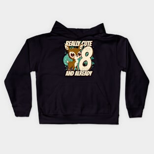 really Cute and already 8 - fawn children birthday Kids Hoodie